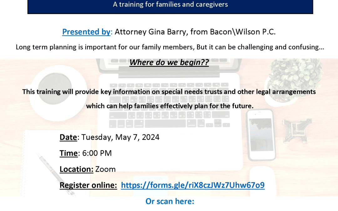 Special Needs Trusts and Future Planning: A training for families and caregivers