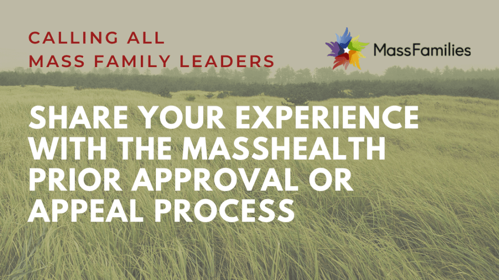 action alert: share your experience with the MassHealth Prior approval or appeal process