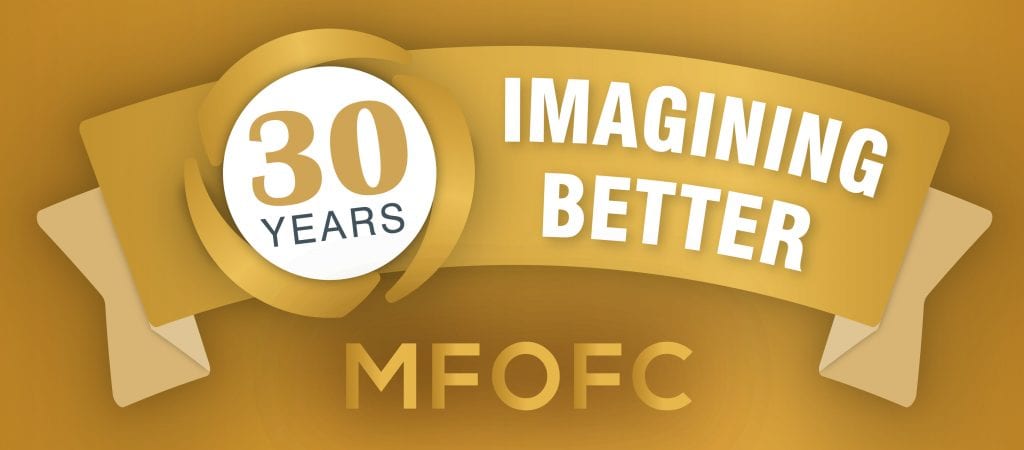 30 years imagining better MFOFC