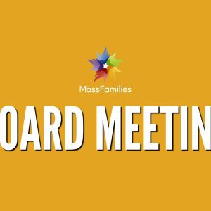 Orange banner with white bold capital letters in the center BOARD MEETING below MassFamilies logo