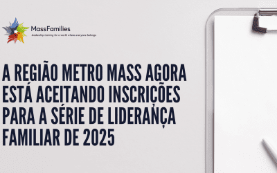 A Região Metro Mass agora está aceitando inscriçõespara a Série de Liderança Familiar de 2025